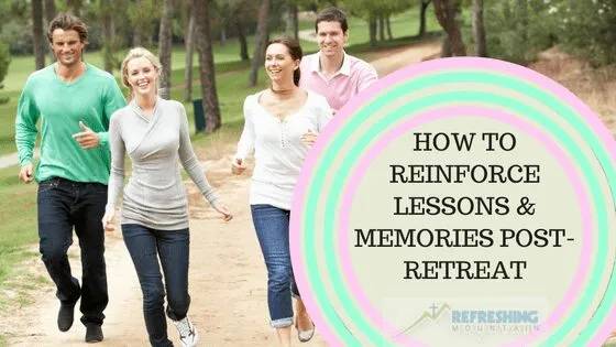 How to Reinforce Lessons and Memories Post-Retreat