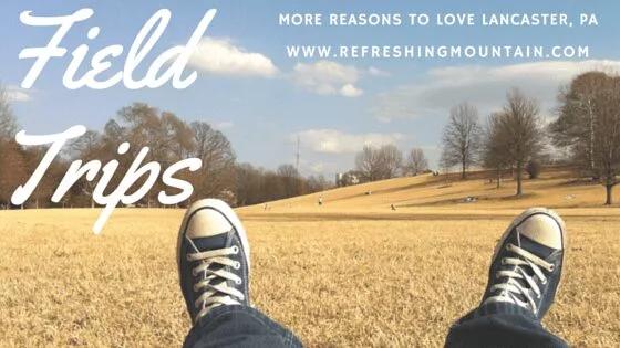 Why Choose Lancaster, PA for Your Next School Field Trip Destination?